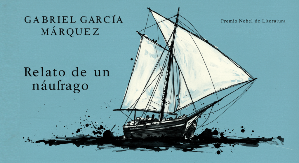 ¿Quién fue Gabriel García Márquez? Vida, obra y legado del Nobel colombiano 6 Portada del libro "Relato de un náufrago" de Gabriel García Márquez. Literatura latinoamericana, Premio Nobel, novela. Accesibilidad web.